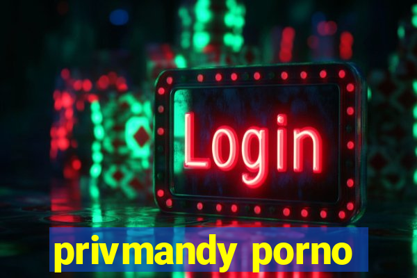 privmandy porno